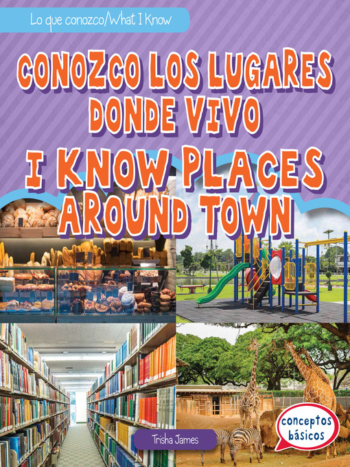 Title details for Conozco los lugares donde vivo / I Know Places Around Town by Trisha James - Available